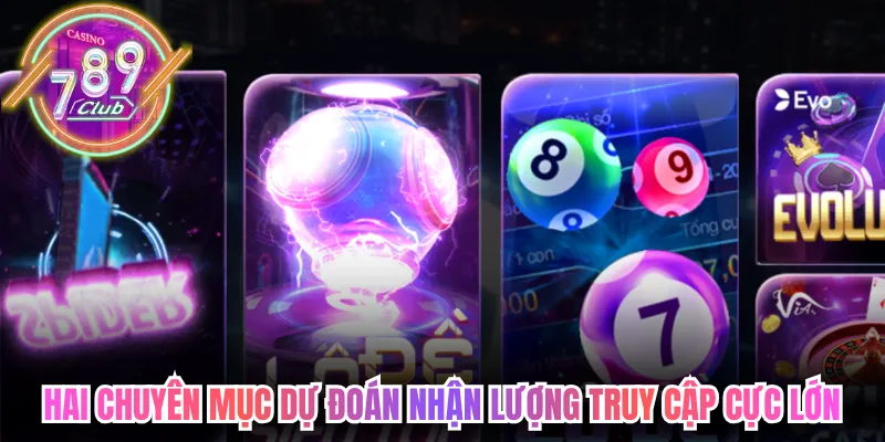Hai chuyên mục dự đoán hấp dẫn nhận lượng truy cập cực lớn